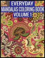 Everyday Mandalas Coloring Book Volume 1: 100 Page with one side s mandalas illustration Adult Coloring Book Mandala Images Stress Management Coloring ... book over brilliant designs to color 1697403026 Book Cover