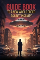 Guide BooК: To a New World Order Against Insanity 1972588222 Book Cover