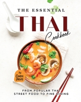The Essential Thai Cookbook: From Popular Thai Street Food to Fine Dining B0CKRHYSJP Book Cover