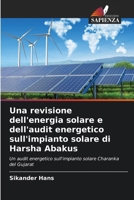 Una revisione dell'energia solare e dell'audit energetico sull'impianto solare di Harsha Abakus (Italian Edition) 6207978161 Book Cover