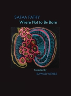 Where Not to Be Born 1933959738 Book Cover