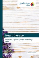 Heart therapy: Wisdoms , quotes, poems and fairly-tales 6139427010 Book Cover