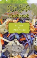 Dr Sebi Recipe Book - Salads and Smoothies: 50 Tasty and Easy-Made Recipes to Naturally Cleanse your Liver, Lose Weight and Lower High Blood Pressure. ... the Alkaline Diet and Improve your Health 1801884536 Book Cover