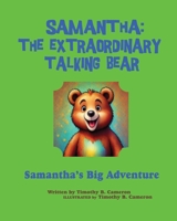 Samantha The Extraordinary Talking Bear: Samantha's Big Adventure B0F2XH8Z26 Book Cover