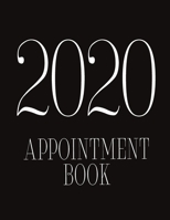 2020 Appointment Book: Daily And Hourly Schedule With 15 Minutes Interval 1694603857 Book Cover