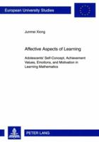 Affective Aspects of Learning: Adolescents' Self-Concept, Achievement Values, Emotions, and Motivation in Learning Mathematics 363158668X Book Cover