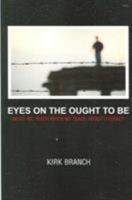 Eyes in the Ought to Be: What We Teach About When We Teach About Literacy (Research and Teaching in Rhetoric and Composition) 157273714X Book Cover