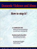 Domestic Violence and Abuse: How to Stop It! 0944508235 Book Cover