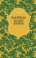 Das Märchen vom guten Menschen (Softcover) (German Edition) 3384706064 Book Cover