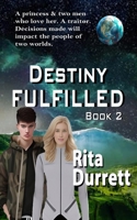 Destiny Fulfilled 1500576352 Book Cover