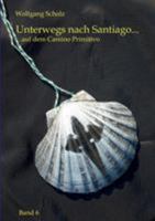 Unterwegs nach Santiago...: ...auf dem Camino Primitivo 3748119372 Book Cover