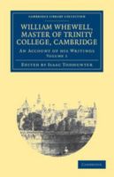 William Whewell, D.D., Master of Trinity College, Cambridge: An Account of His Writings; With Selections from His Literary and Scientific Correspondence 1108038530 Book Cover