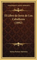 El Libro De Jerez De Los Caballeros... 1168487064 Book Cover