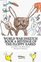 World War Sneetch Book 4: Revenge of the Floppy-Eared 1727805925 Book Cover