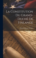 La Constitution du Grand-Duché de Finlande 1022082299 Book Cover
