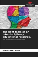 The light table as an interdisciplinary educational resource.: with Students with Educational Needs 620634908X Book Cover