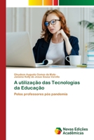 A utilização das Tecnologias da Educação (Portuguese Edition) 6208842387 Book Cover