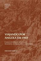 Viajando por Angola em 1969: Caderno de campo de um geógrafo: transcrição, ilustração, notas e comentários 9892611187 Book Cover