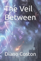 The Veil Between (Echoes of the Hidden Realms) B0GNRWFP4P Book Cover