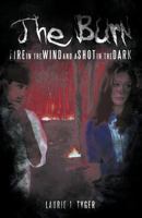 THE BURN: FIRE IN THE WIND AND A SHOT IN THE DARK 1466951257 Book Cover