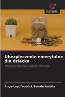 Ubezpieczenie emerytalne dla dziecka (Polish Edition) 6209851533 Book Cover