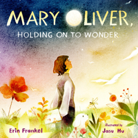 Mary Oliver, Holding on to Wonder 1662680821 Book Cover
