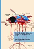 Hécatombe congolaise, génocide humanitaire - Tome 1 2414802162 Book Cover