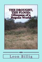 The Drought, the Flood: A Glimpse of a Bygone World 1482004100 Book Cover