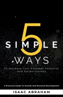 5 Simple Ways To Increase Your Personal Potential and Attractiveness: A practical guide to growth and personal development B0CLGTGWGN Book Cover