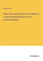 Recherches expérimentales sur les effets du courant électrique appliqué au nerf grand-sympathique (French Edition) 3382737264 Book Cover