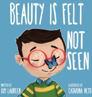 Beauty Is Felt Not Seen 1777109701 Book Cover