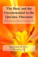 The Basic and the Circumstantial in the Qur'anic Discourse: The Existential and Empirical Aspects of Life 1492137790 Book Cover