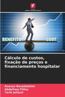 Cálculo de custos, fixação de preços e financiamento hospitalar (Portuguese Edition) 6207549503 Book Cover