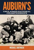 Auburn's Unclaimed National Championships 0615693687 Book Cover