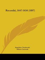 Roczniki, 1647-1656 (1897) 1104376210 Book Cover