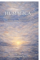 HUMAGICA: The Science of the Human Body, Nutrition, Ageing, and Living Well B0GR1N7FZH Book Cover