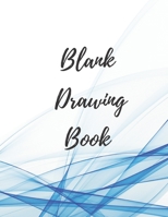 Blank Drawing Book: Notebook for Drawing, Painting, Writing, Sketching or Doodling 1708438912 Book Cover