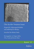Uber Das Alte Testament Hinaus: Exegetische, Religionsgeschichtliche Und Archaologische Beitrage. Festschrift Fur Herbert Niehr (German Edition) 396327218X Book Cover