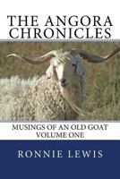 The Angora Chronicles: Musings of an Old Goat 1505289394 Book Cover