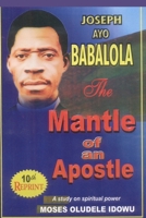 The Mantle of An Apostle: A Study on Spiritual Power Acquisition B0CTN98MRH Book Cover