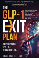 The GLP-1 Exit Plan: The first step-by-step guide to life after GLP-1s-using personalized nutrition, mindset, and your DNA to stay free for life. B0FDNCT3H8 Book Cover