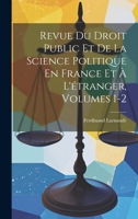 Revue Du Droit Public Et De La Science Politique En France Et À L'étranger, Volumes 1-2 1021625582 Book Cover