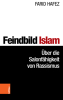 Feindbild Islam: Uber Die Salonfahigkeit Von Rassismus (German Edition) 3205207831 Book Cover