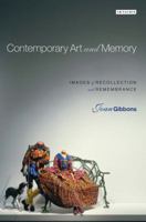 Contemporary Art and Memory: Images of Recollection and Remembrance 150135793X Book Cover