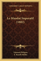 Le Mandat Imperatif (1882) 1167657918 Book Cover