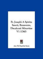 Fr. Josephi A Spiritu Sancti, Benavente, Discalceati Minoritae V1 (1740) 1120864674 Book Cover