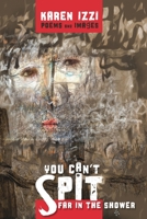 You Can't Spit Far in the Shower 0578690187 Book Cover