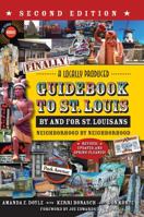 Finally! a Locally Produced Guidebook to St. Louis by and for St. Louisans, Neighborhood by Neighborhood 1681060256 Book Cover