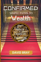 Confirmed Simple Paths to Wealth: Seven proven ways to reach financial freedom B09T5YRN4G Book Cover