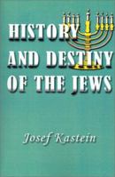 The History and Destiny of the Jews 1931541264 Book Cover